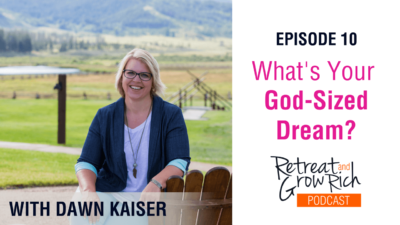 Episode 10 | What’s Your God-Sized Dream?