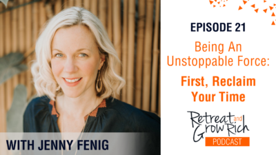 Episode 21 | Being An Unstoppable Force: First, Reclaim Your Time