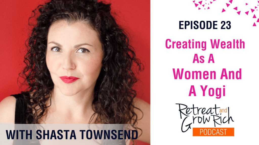 Episode 23 | Creating Wealth As a Woman and a Yogi
