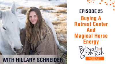 Episode 25 | Buying a Retreat Center and Magical Horse Energy