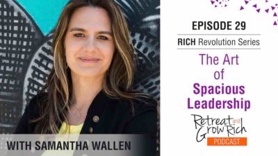 EP 29 | The Art of Spacious Leadership with Samantha Wallen