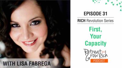 EP 31 | First, Your Capacity with Lisa Fabrega