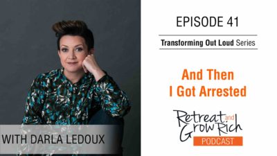 EP 41 | And Then I Got Arrested with Darla LeDoux