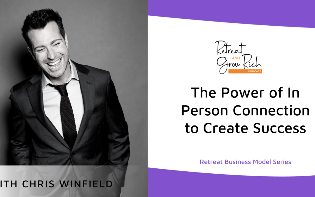 EP 46 | The Power of In Person Connection to Create Success with Chris Winfield