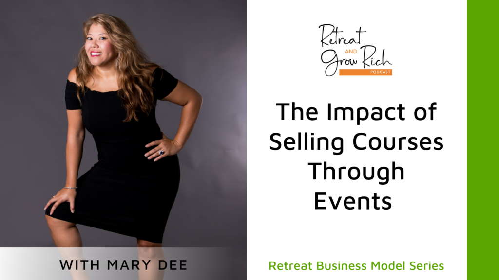 The Impact of Selling Courses Through Events with Mary Dee