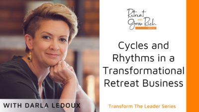 Cycles and Rhythms in a Transformational Retreat Business