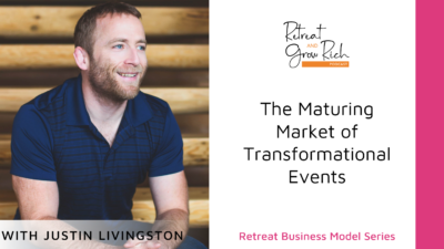 The Maturing Market of Transformational Events with Justin Livingston