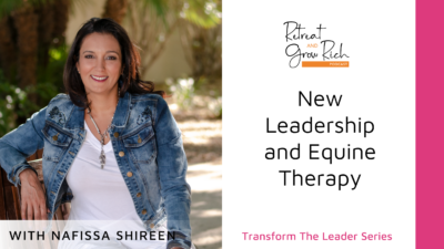 New Leadership and Equine Therapy with Nafissa Shireen