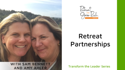 Retreat Partnerships with Sam Bennett and Amy Ahlers