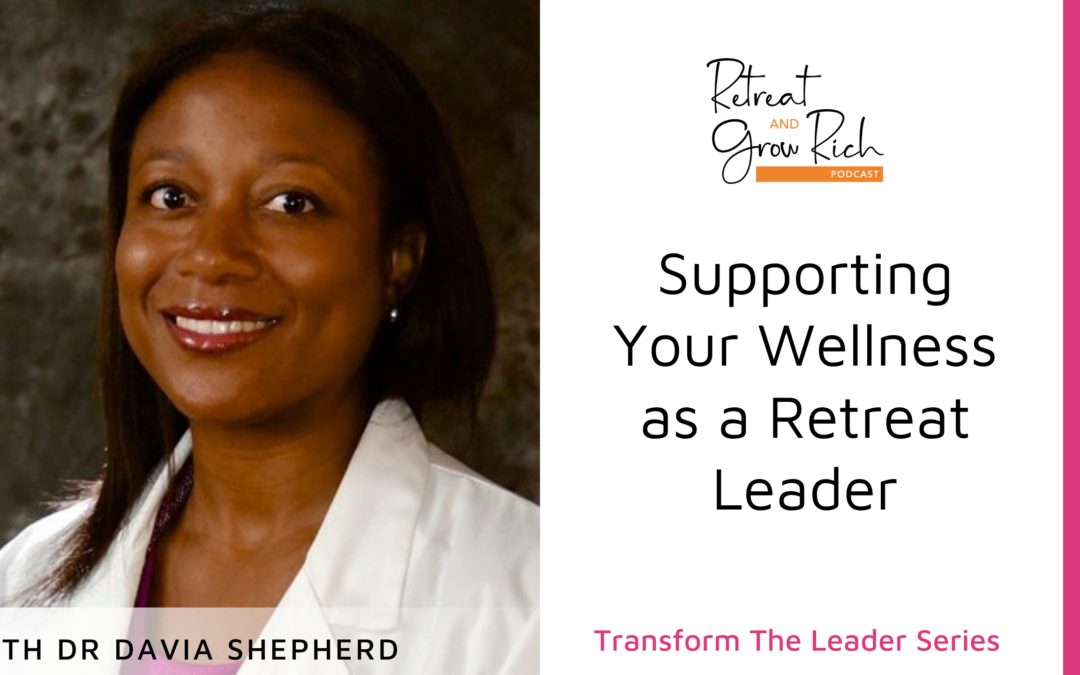 Supporting Your Wellness as a Retreat Leader with Dr Davia Shepherd